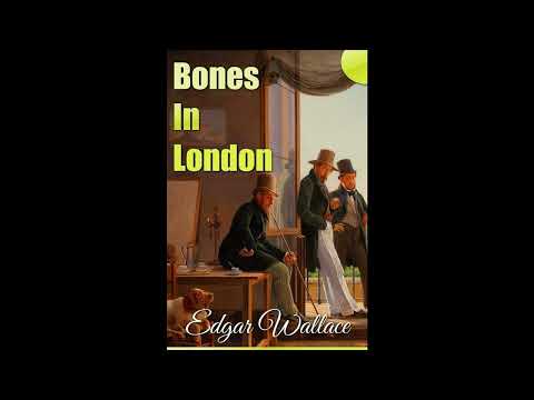 Bones in London by Edgar Wallace — free full audiobook