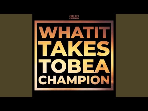 What It Takes to Be a Champion