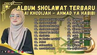 Download lagu ALBUM SHOLAWAT TERBARU ll AI KHODIJAH - AHMAD YA HABIBI, SHOLAWAT TIBBIL QULUB ll FULL ALBUM 2023 mp3