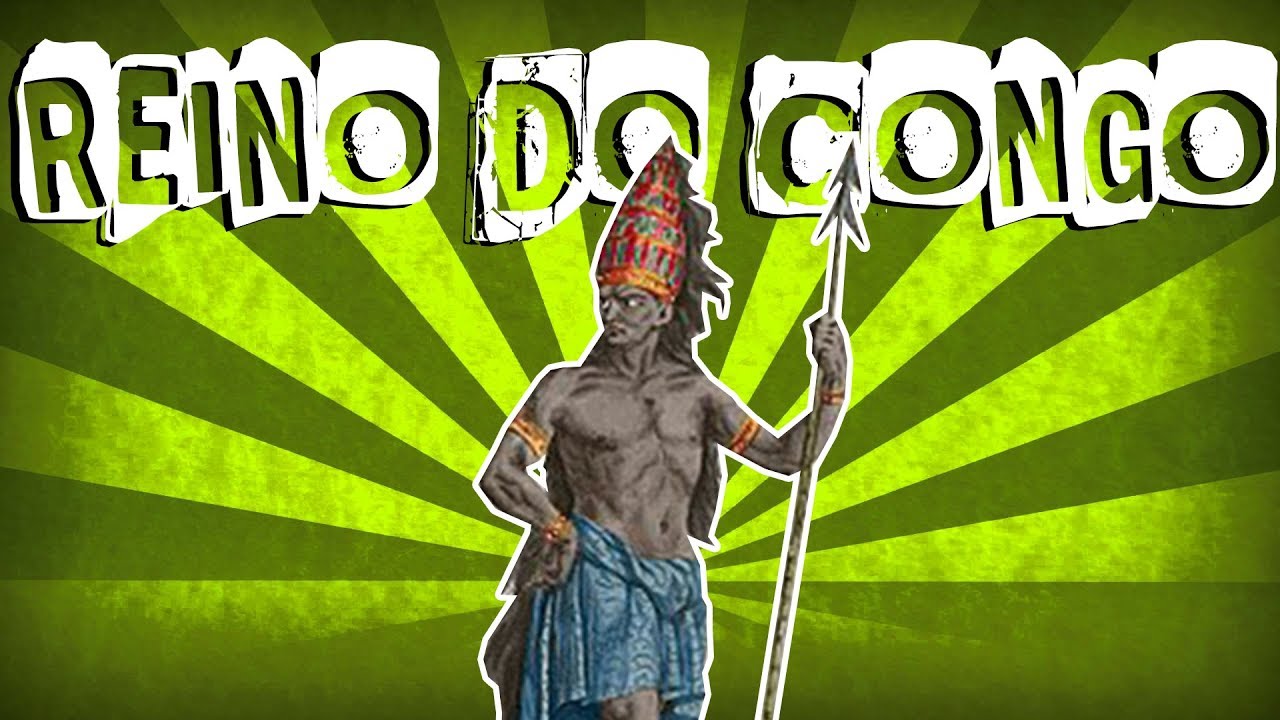 HISTÓRIA GERAL #8.7 OS REINOS AFRICANOS: CONGO