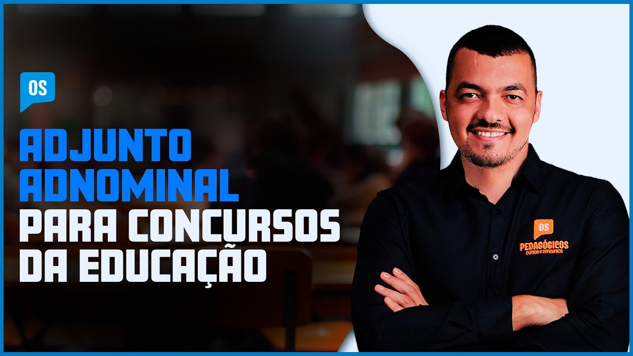 ADJUNTO ADNOMINAL PARA CONCURSO  - Concurso da Educação 2025