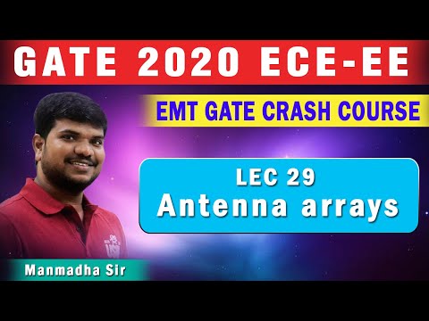 LEC 29 Antenna arrays I EMT I ECE EE I Crash Course I GATE 2020