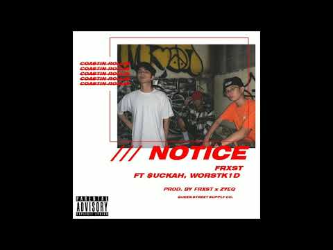 NOTICE - Frxst ft. $uckah, Worstk1d (prod by: Frxst x Zyeq)
