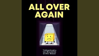 All Over Again (feat. YellowAngiru &amp; Griffin Weber)