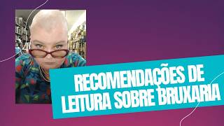 Recomendações de leitura sobre bruxaria. Saiba mais na descrição.
