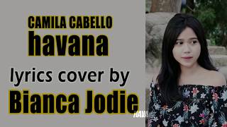Camila Cabello - Havana (Bianca Jodie Cover) Lyrics | Indonesian Idol 2018