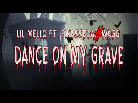 Lil Mello Ft.  FINESSEDA$WAGG  "Dance On My Grave"