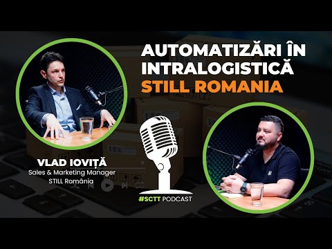 Automatizari in intralogistica, Vlad Ioviță, STILL Romania #SCTT Podcast