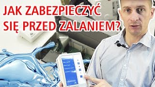 Jak zabezpieczyć się przed zalaniem w skutek wycieku wody z instalacji?