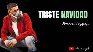 Triste Navidad (LETRA) - ABRAHAM VAZQUEZ