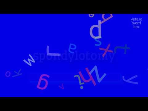 How to say "spondylotomy"! (High Quality Voices)