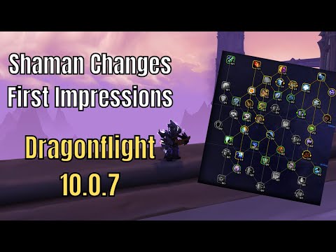 Dragonflight 10.0.7 Shaman Changes First Impressions - Enhancement Perspective