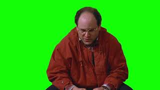 George Constanza "God will never let me be successful" green screen