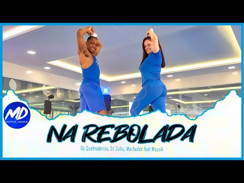Na Rebolada - Os Quebradeiras, DJ Zullu, Machadez feat Mousik | Motiva Dance (Coreografia)