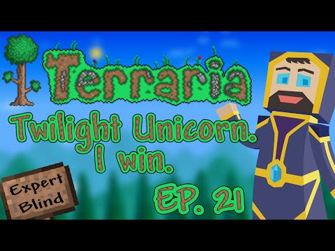 Terraria 1.3 Expert Mode Blind - Ep. 21- Twilight Unicorn. I win.