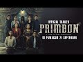 PRIMBON | OFFICIAL TRAILER | DI PAWAGAM 21 SEPTEMBER