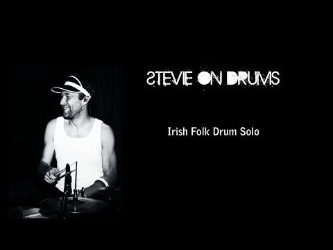 Irish Folk Drum Solo  -  Stevie on Drums