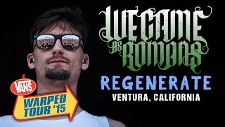We Came As Romans - "Regenerate" **NEW SONG** LIVE! Vans Warped Tour 2015