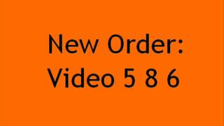 New Order - Video 5 8 6