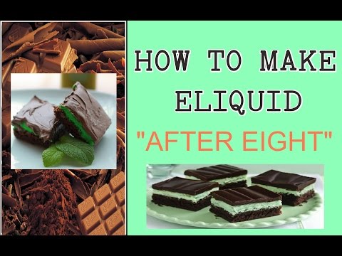DIY Eliquid “After 8 Eight ” Chocolate Mint Thins High VG Recipe Special