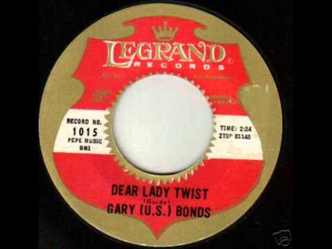 GARY U.S.BONDS   Dear Lady Twist   JAN '62