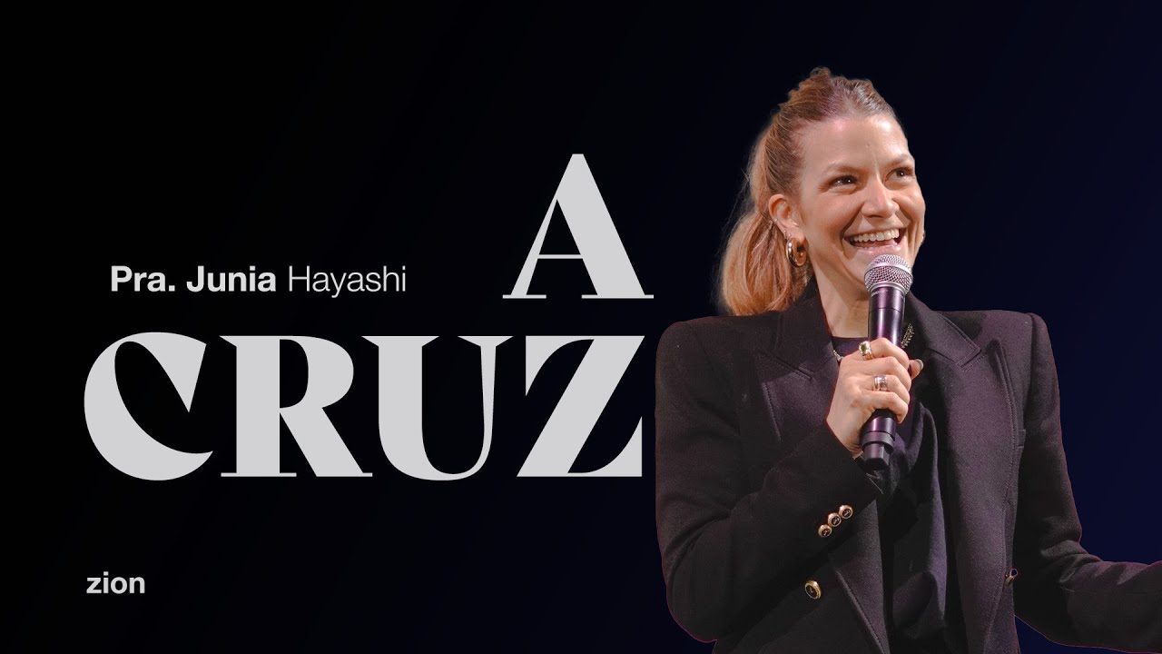 A CRUZ - PRA. JUNIA HAYASHI // ZION LISBOA