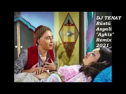 DJ TENAY vs. Rüstü Asyali -  Aykiz (Uyan Uyan)  [Remix] 2021