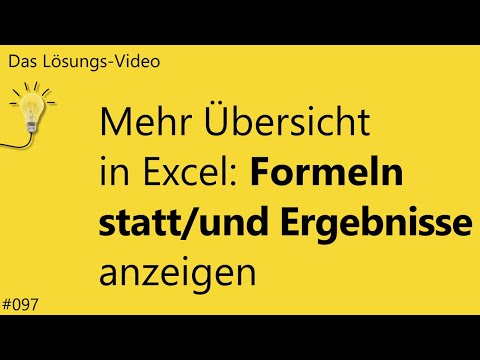 Das #Lösungsvideo 097: Mehr Übersicht in Excel - Formeln statt/und Ergebnisse anzeigen