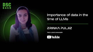 Importance of data in the time of LLMs | Zrinka Puljiz | DSC DACH 25