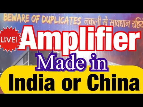 Amplifier Made in India or China