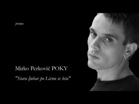 Poky - Stara ljubav po Livnu se šeta
