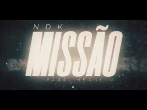 NDK - Missão (Part: Medulla - Clipe Oficial)