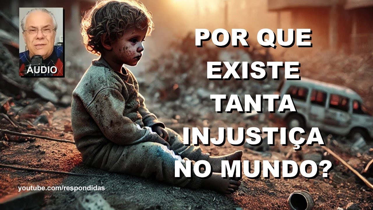 POR QUE EXISTE TANTA INJUSTIÇA NO MUNDO? (Áudio) Mario Persona