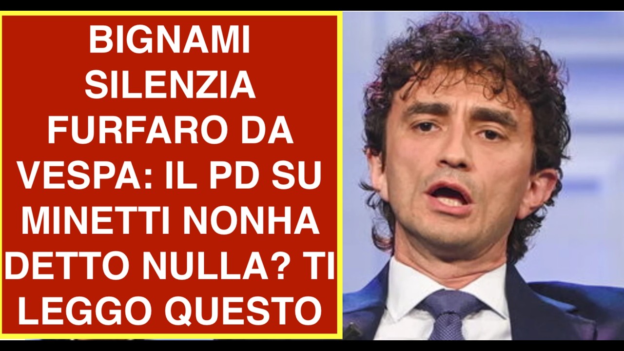 BIGNAMI SILENZIA FURFARO DA VESPA: IL PD SU MINETTI NONHA DETTO NULLA? TI LEGGO QUESTO