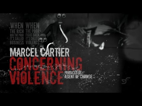 MARCEL CARTIER - CONCERNING VIOLENCE (PROD. BY AGENT OF CHANGE)