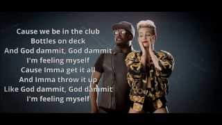 will.i.am - Feelin&#39; Myself ft. Miley Cyrus, Wiz Khalifa, French Montana-Lyrics