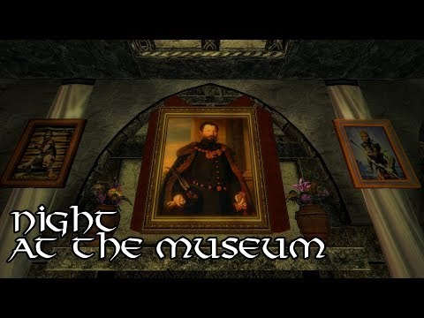 [Skyrim] Night At The Museum