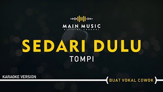 Download lagu TOMPI - SEDARI DULU (Karaoke Version) mp3 Download lagu TOMPI - SEDARI DULU (Karaoke Version) mp3