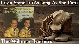 The Wilburn Brothers - I Can Stand It (As Long As She Can)