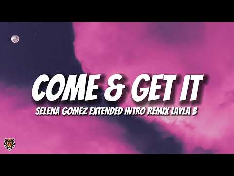 Selena Gomez - Come and Get It (Extended Intro Layla B. Remix)​⁠ @laylaofficiel