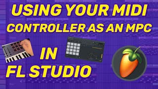 Video thumbnail for How to use your midi controller as an MPC with FPC in FL Studio by Larry Ohh
