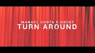 Manuel Costa X Oscat - Turn Around // Future House 2018