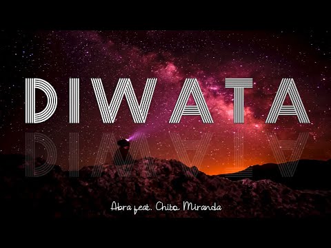 DIWATA - Music Video Lyrics Video | ABRA feat. CHITO MIRANDA