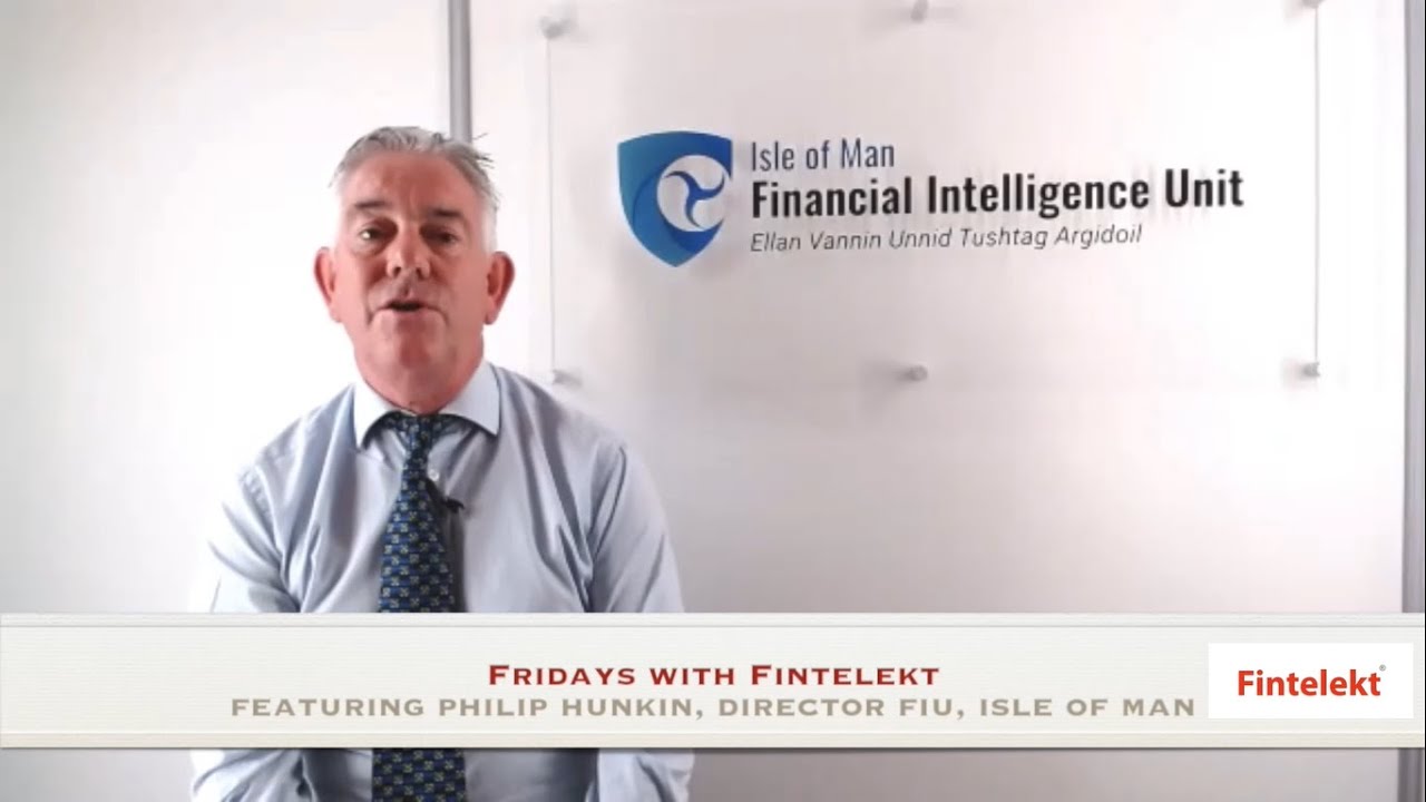 Fridays with Fintelekt: Philip Hunkin, Director – Financial Intelligence Unit, Isle of Man