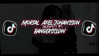 Download lagu DJ Viral 🎶 Mortal - Axel Johansson  (BangersSlow) Full Bass Aryanto Yabu Rimex 2022 mp3