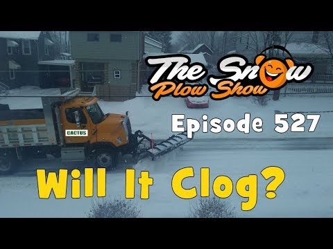 The Snow Plow Show Episode - 527 Will It Clog?