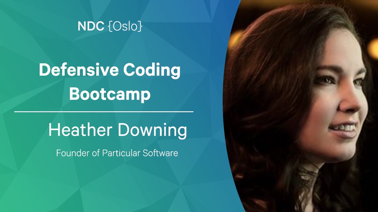 Defensive Coding Bootcamp -  - Heather Downing - NDC Oslo 2022