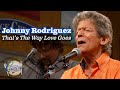Johnny Rodriguez sings "That's The Way Love Goes"