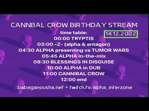 CANNIBAL CROW birthday stream 14.12. at 00:00 midnite feat. TRYPTIS 3h Set
