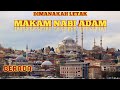 DIMANAKAH LETAK MAKAM NABI ADAM BERADA